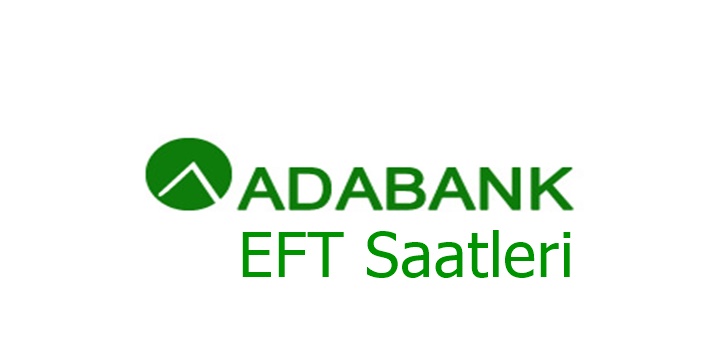 Adabank EFT Saatleri 2018