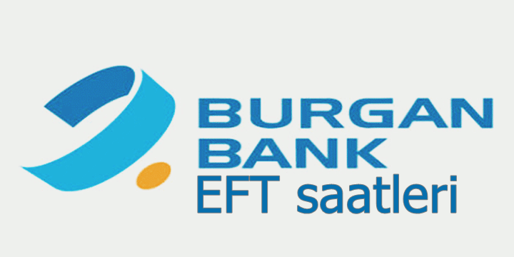 Burgan bank EFT saatleri 2018