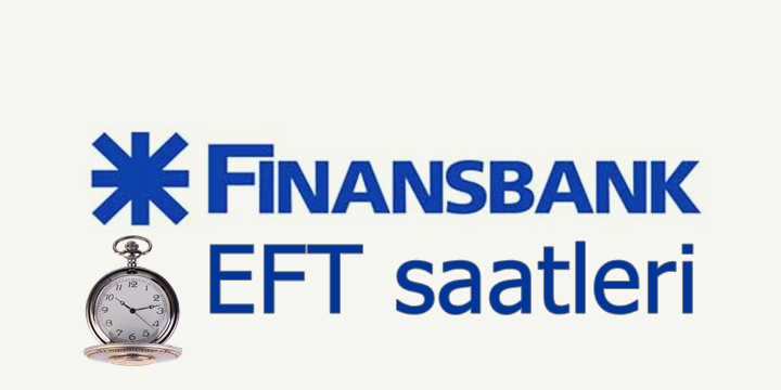 Finansbank EFT saatleri 2018