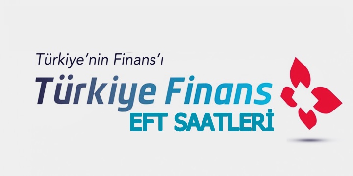 Türkiye Finans EFT saatleri 2018
